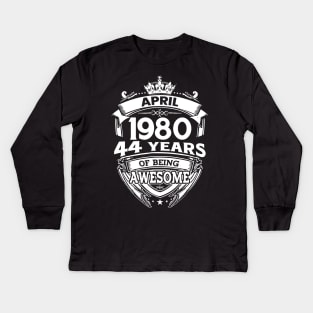 April 1980 44 Years Of Being Awesome 44th Birthday Kids Long Sleeve T-Shirt